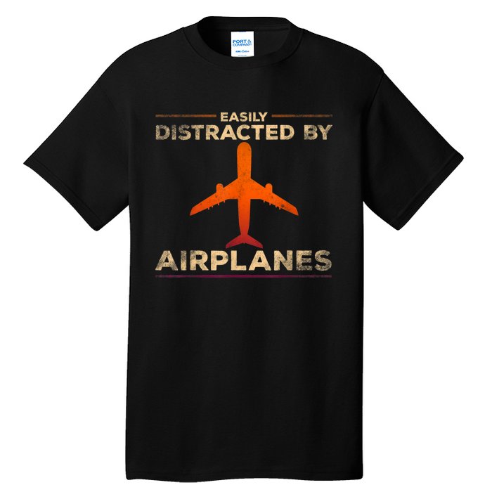 Easily Distracted By Airplanes Airplane Lover Aviation Tall T-Shirt