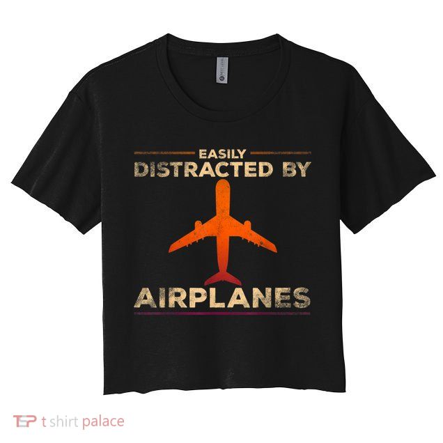 Easily Distracted By Airplanes Airplane Lover Aviation Crop Top