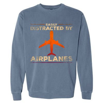 Easily Distracted By Airplanes Airplane Lover Aviation Garment-Dyed Sweatshirt