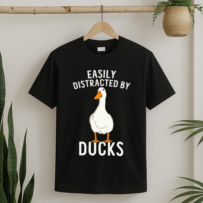 Easily Distracted By Ducks Funny Duck Lover T-Shirt