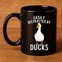 Easily Distracted By Ducks Funny Duck Lover 11oz C Handle Ceramic Mug