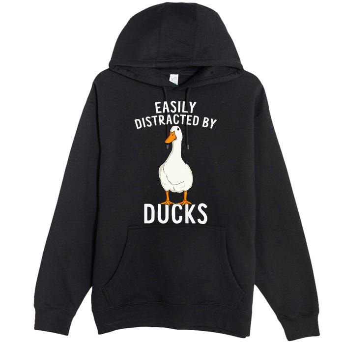 Easily Distracted By Ducks Funny Duck Lover Premium Pullover Hoodie