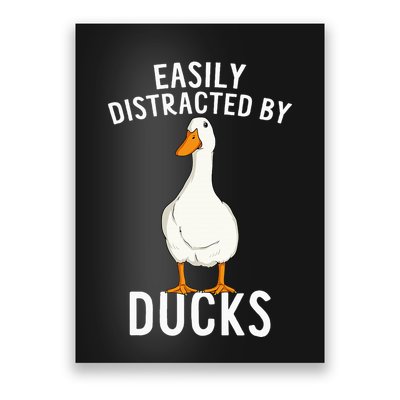 Easily Distracted By Ducks Funny Duck Lover Poster