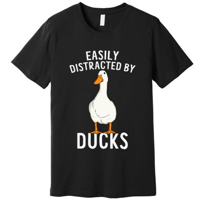 Easily Distracted By Ducks Funny Duck Lover Premium T-Shirt
