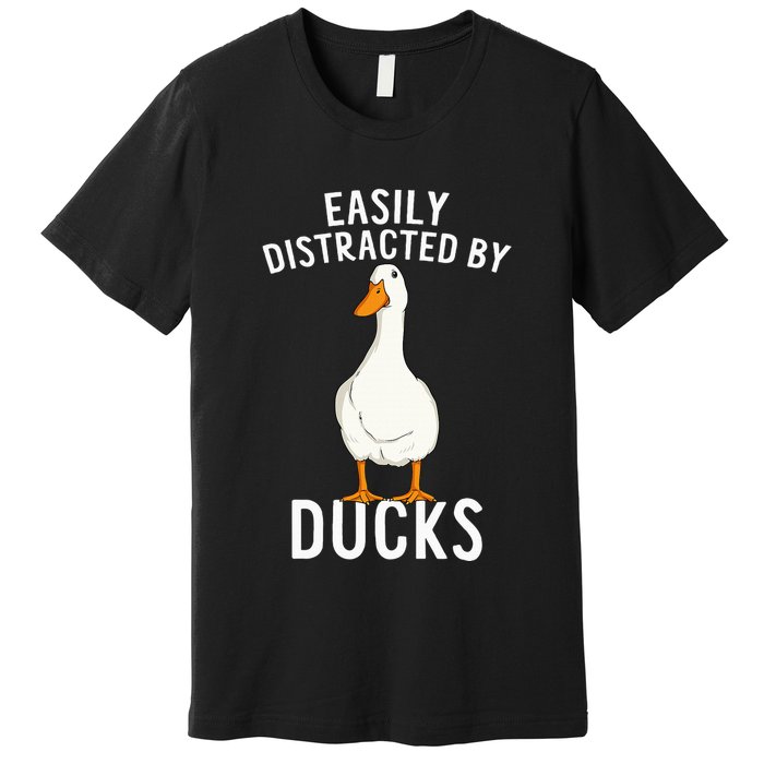Easily Distracted By Ducks Funny Duck Lover Premium T-Shirt
