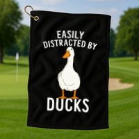 Easily Distracted By Ducks Funny Duck Lover Golf Towel