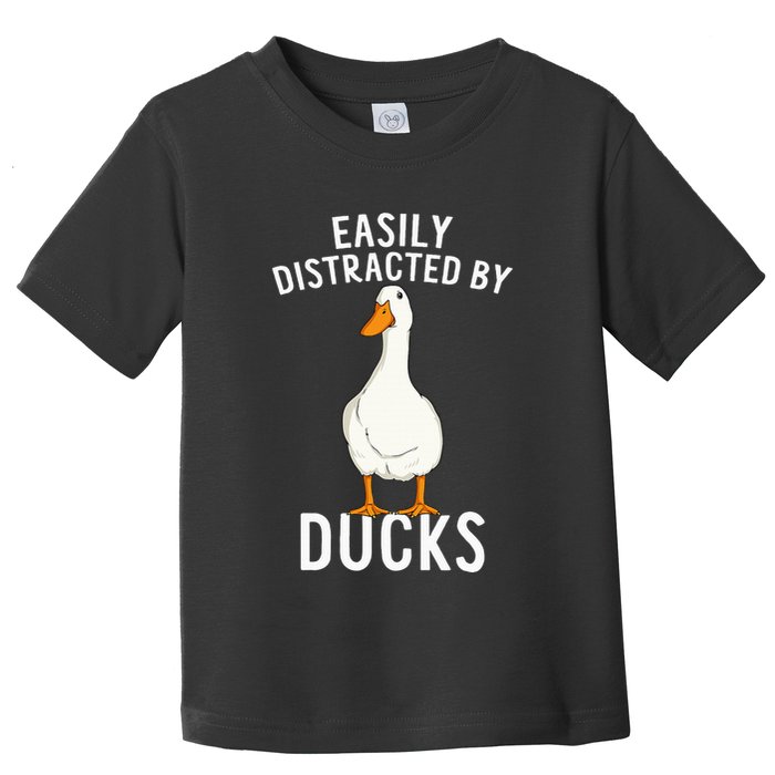 Easily Distracted By Ducks Funny Duck Lover Toddler T-Shirt