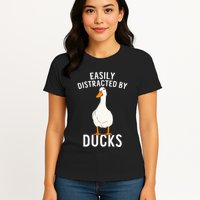 Easily Distracted By Ducks Funny Duck Lover Womens T-Shirt