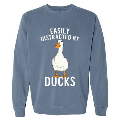 Easily Distracted By Ducks Funny Duck Lover Garment-Dyed Sweatshirt