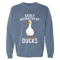 Easily Distracted By Ducks Funny Duck Lover Garment-Dyed Sweatshirt