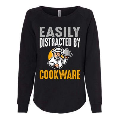 Easily Distracted By Cookware Funny Chef And Cook Gift Womens California Wash Sweatshirt