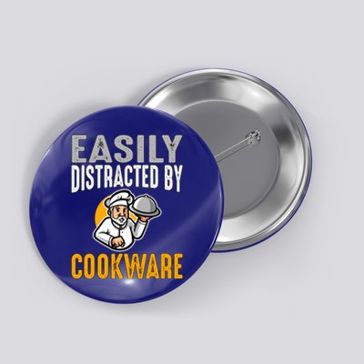 Easily Distracted By Cookware Funny Chef And Cook Gift Button