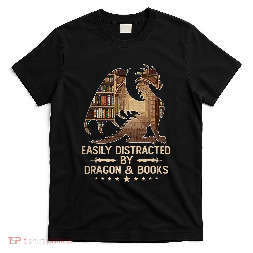 Easily Distracted By Dragons And Books T-Shirt