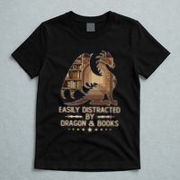 Easily Distracted By Dragons And Books T-Shirt