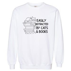 Easily Distracted By Cats And Books Funny Cat Garment-Dyed Sweatshirt