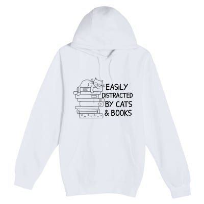 Easily Distracted By Cats And Books Funny Cat Premium Pullover Hoodie