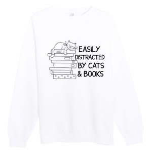 Easily Distracted By Cats And Books Funny Cat Premium Crewneck Sweatshirt