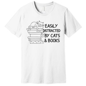 Easily Distracted By Cats And Books Funny Cat Premium T-Shirt