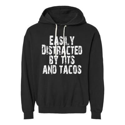 Easily Distracted By Tits And Tacos Funny Vintage Garment-Dyed Fleece Hoodie