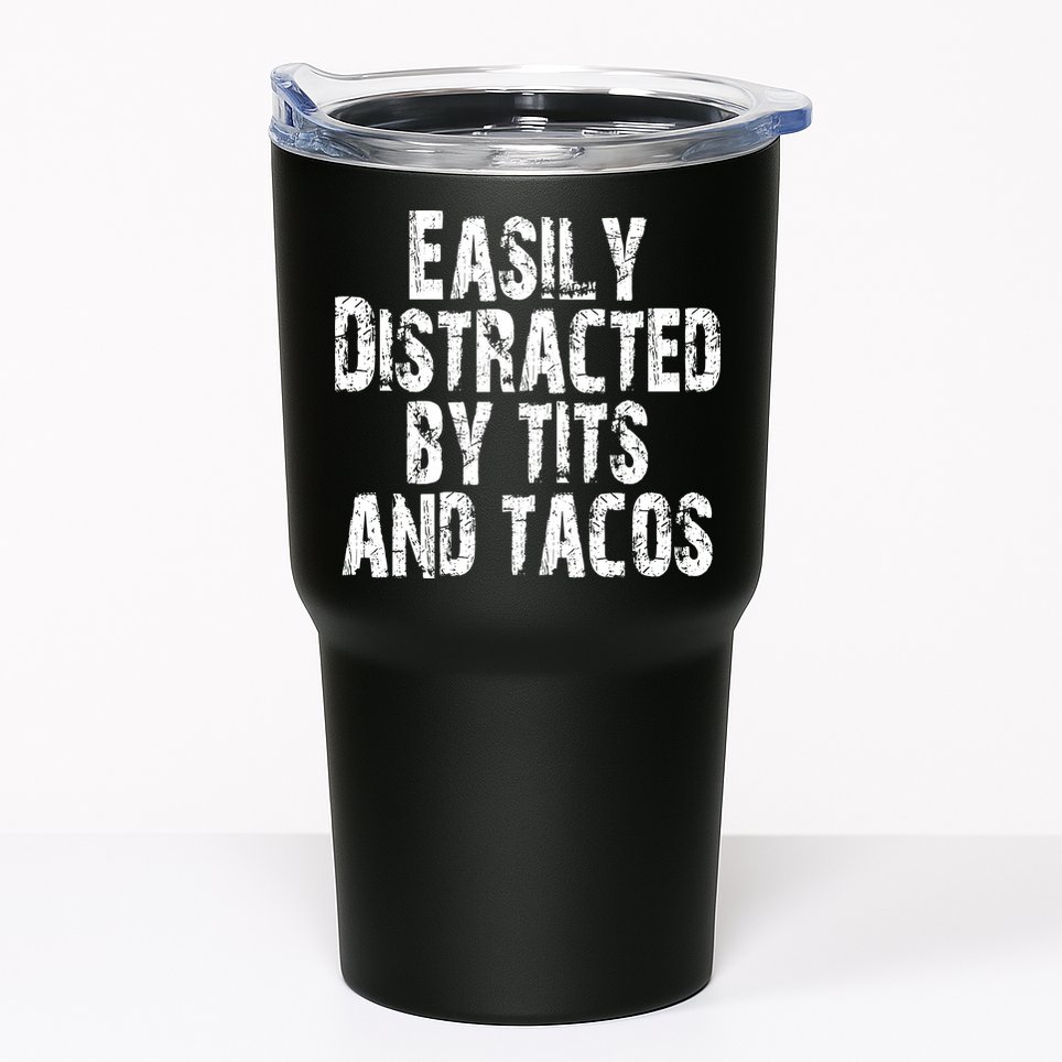 Easily Distracted By Tits And Tacos Funny Vintage Tumbler