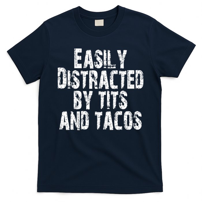 Easily Distracted By Tits And Tacos Funny Vintage T-Shirt