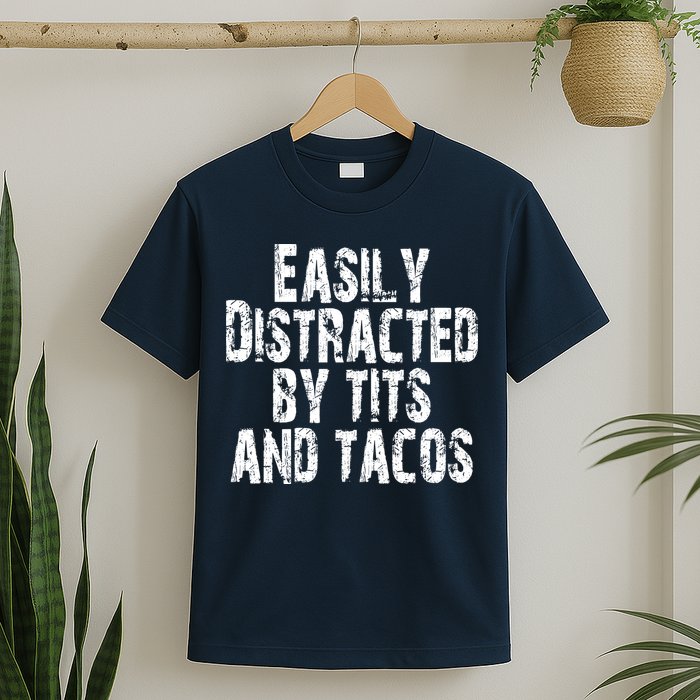 Easily Distracted By Tits And Tacos Funny Vintage T-Shirt