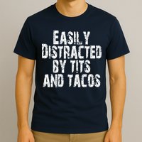 Easily Distracted By Tits And Tacos Funny Vintage T-Shirt