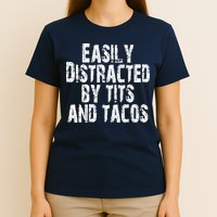 Easily Distracted By Tits And Tacos Funny Vintage T-Shirt