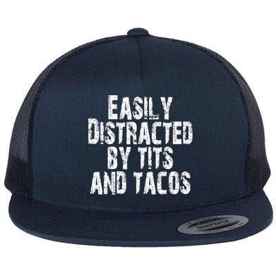 Easily Distracted By Tits And Tacos Funny Vintage Flatbill Hat