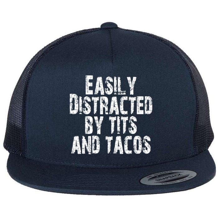 Easily Distracted By Tits And Tacos Funny Vintage Flatbill Hat