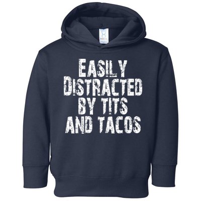 Easily Distracted By Tits And Tacos Funny Vintage Toddler Hoodie