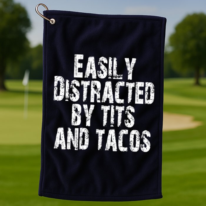 Easily Distracted By Tits And Tacos Funny Vintage Golf Towel