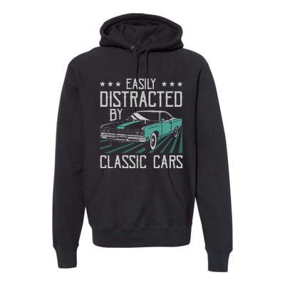 Easily Distracted By Classic Cars Funny Old Vintage Car Guy Premium Hoodie