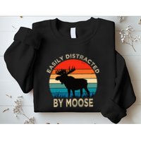 Easily Distracted By Moose Vintage Funny Moose Sweatshirt
