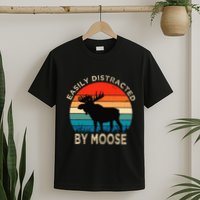 Easily Distracted By Moose Vintage Funny Moose T-Shirt