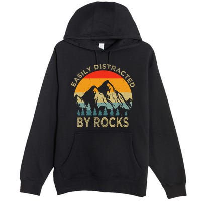 Easily Distracted By Rocks Vintage Funny Rocks Premium Pullover Hoodie