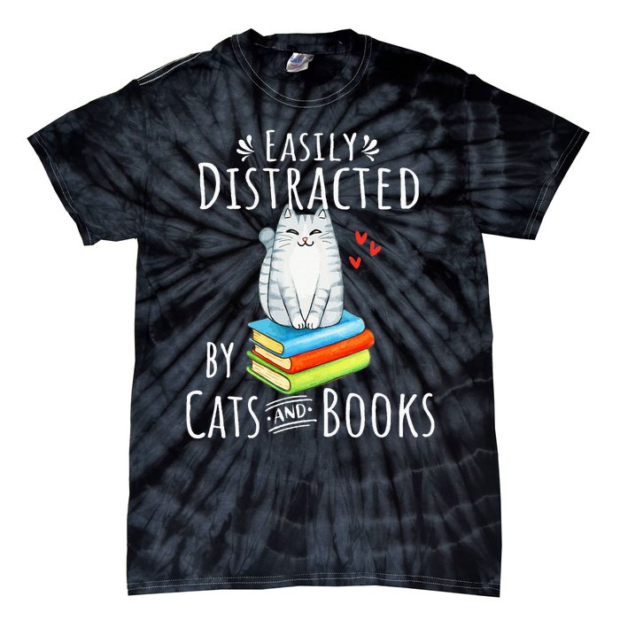 Easily Distracted by Cats and Books - Funny Cat & Book Lover Tie-Dye T-Shirt