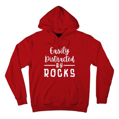 Easily Distracted By Rocks Geology Collecting Lovers Hoodie