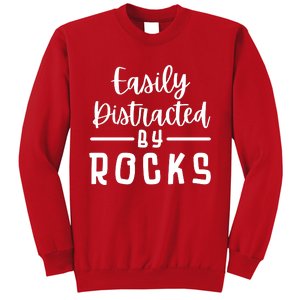 Easily Distracted By Rocks Geology Collecting Lovers Sweatshirt