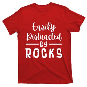 Easily Distracted By Rocks Geology Collecting Lovers T-Shirt