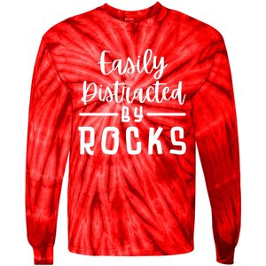 Easily Distracted By Rocks Geology Collecting Lovers Tie-Dye Long Sleeve Shirt