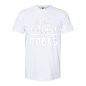 Easily Distracted By Rocks Geology Collecting Lovers Softstyle CVC T-Shirt