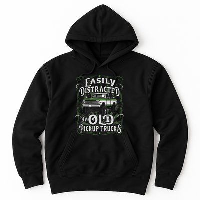 Easily Distracted By Old Pickup Trucks Easily Distracted By Hoodie