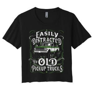 Easily Distracted By Old Pickup Trucks Easily Distracted By Women's Crop Top Tee