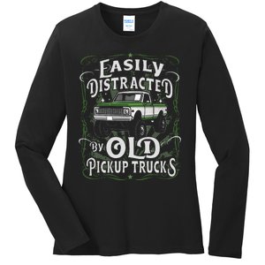 Easily Distracted By Old Pickup Trucks Easily Distracted By Ladies Long Sleeve Shirt