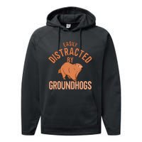 Easily Distracted By Groundhogs Funny Groundhog Lover Performance Fleece Hoodie