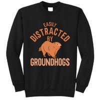 Easily Distracted By Groundhogs Funny Groundhog Lover Sweatshirt