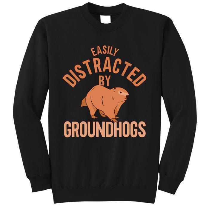 Easily Distracted By Groundhogs Funny Groundhog Lover Sweatshirt