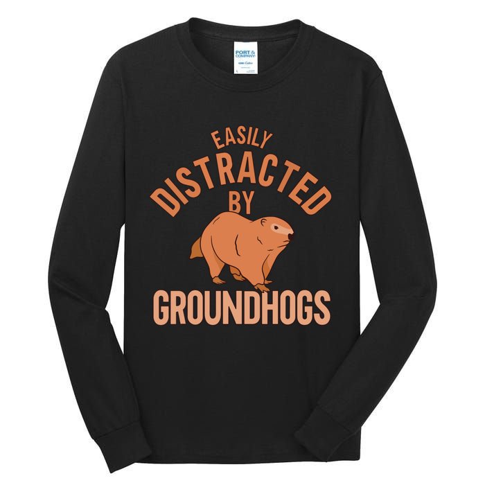 Easily Distracted By Groundhogs Funny Groundhog Lover Tall Long Sleeve T-Shirt