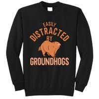 Easily Distracted By Groundhogs Funny Groundhog Lover Tall Sweatshirt